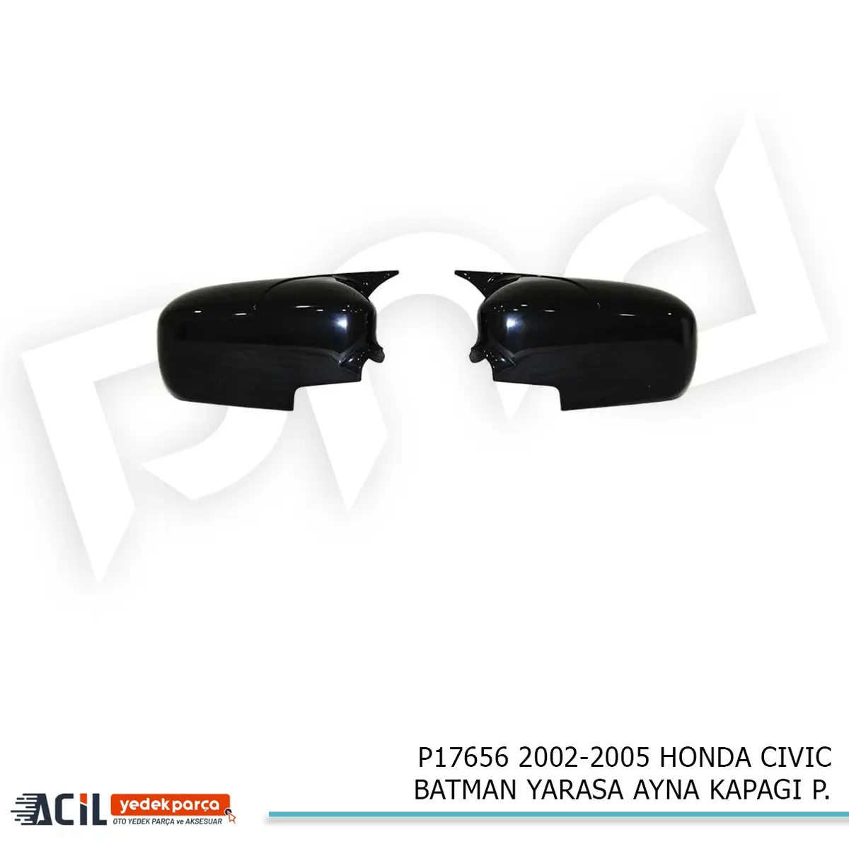 2002-2005 HONDA CIVIC BATMAN YARASA AYNA KAPAGI P.