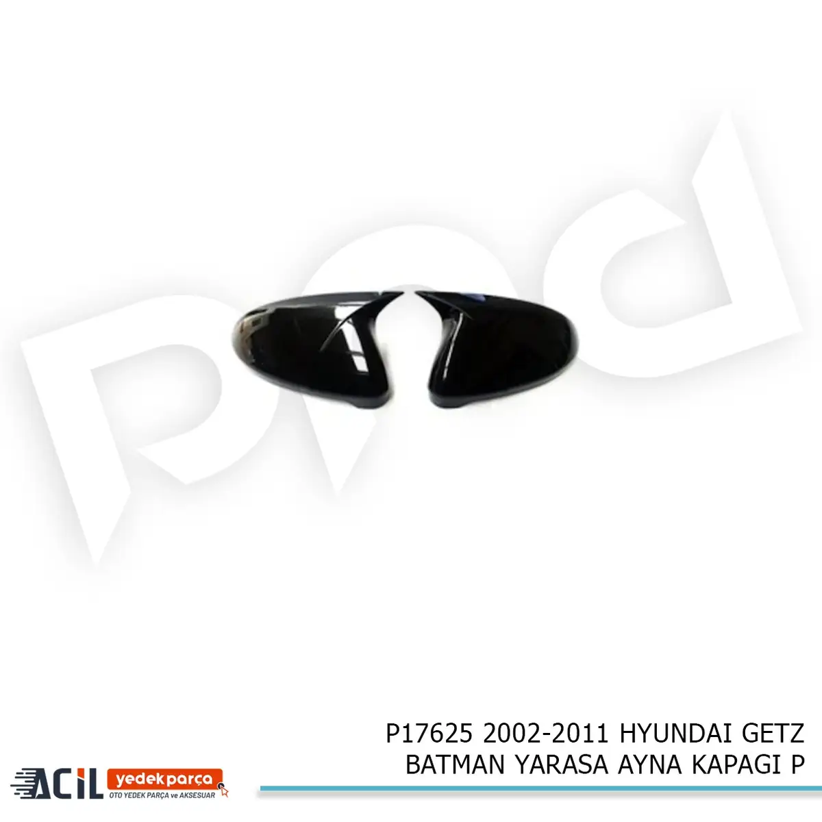 2002-2011 HYUNDAI GETZ BATMAN YARASA AYNA KAPAGI P