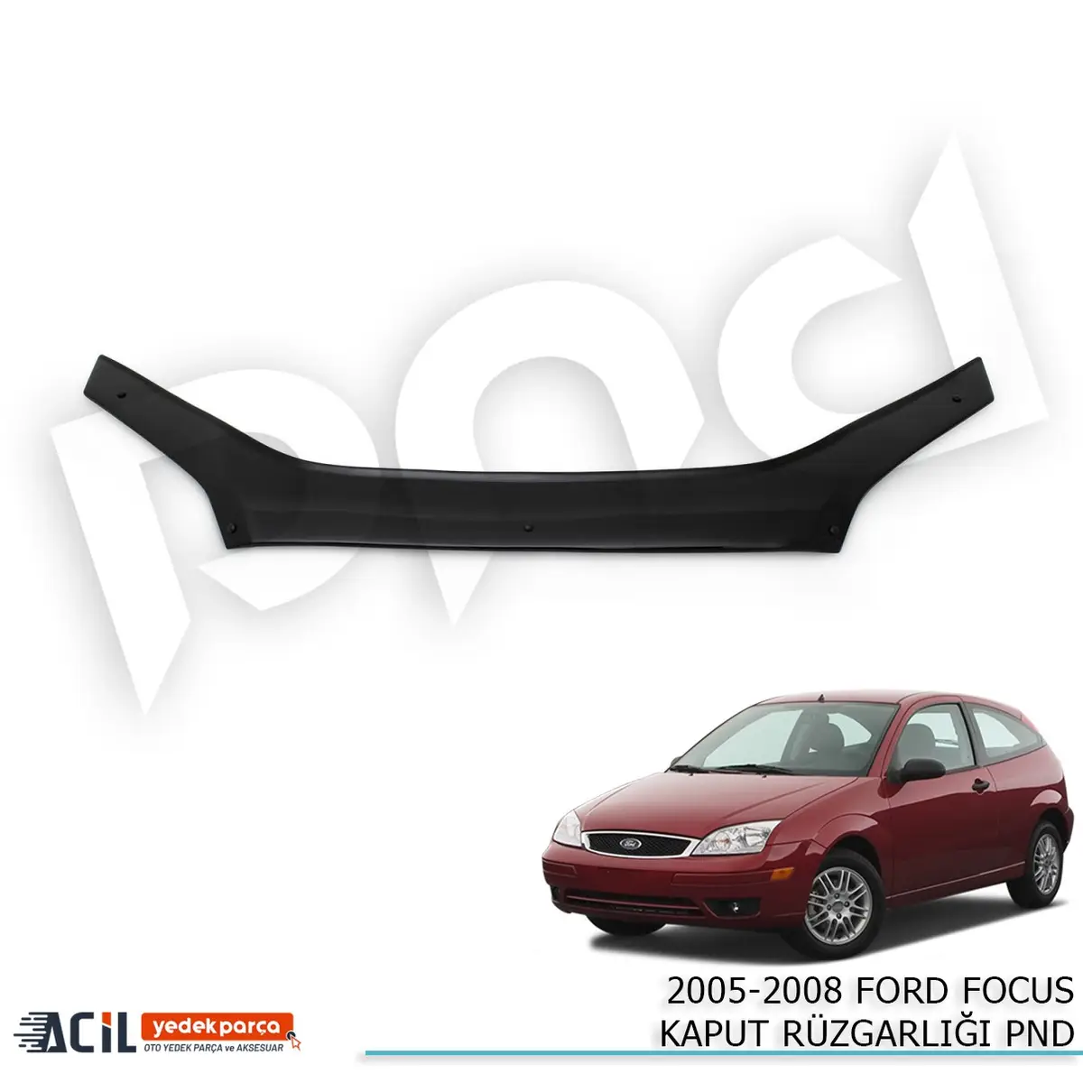 2005-2008 FORD FOCUS KAPUT RUZGARLIGI PND