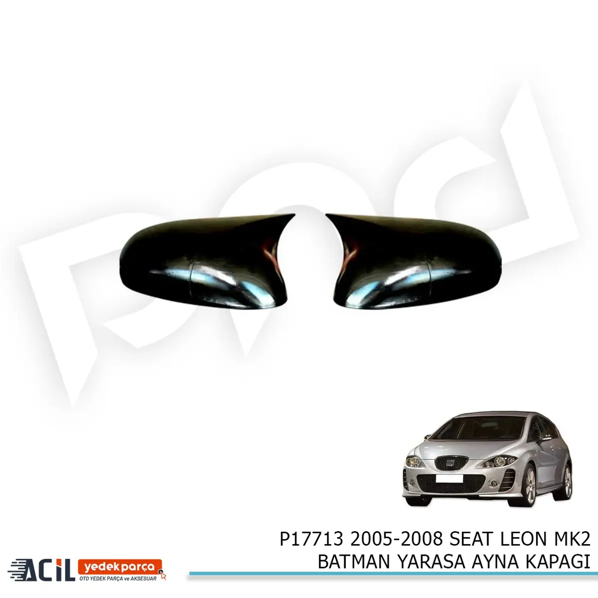 2005-2008 SEAT LEON MK2 BATMAN YARASA AYNA KAPAG
