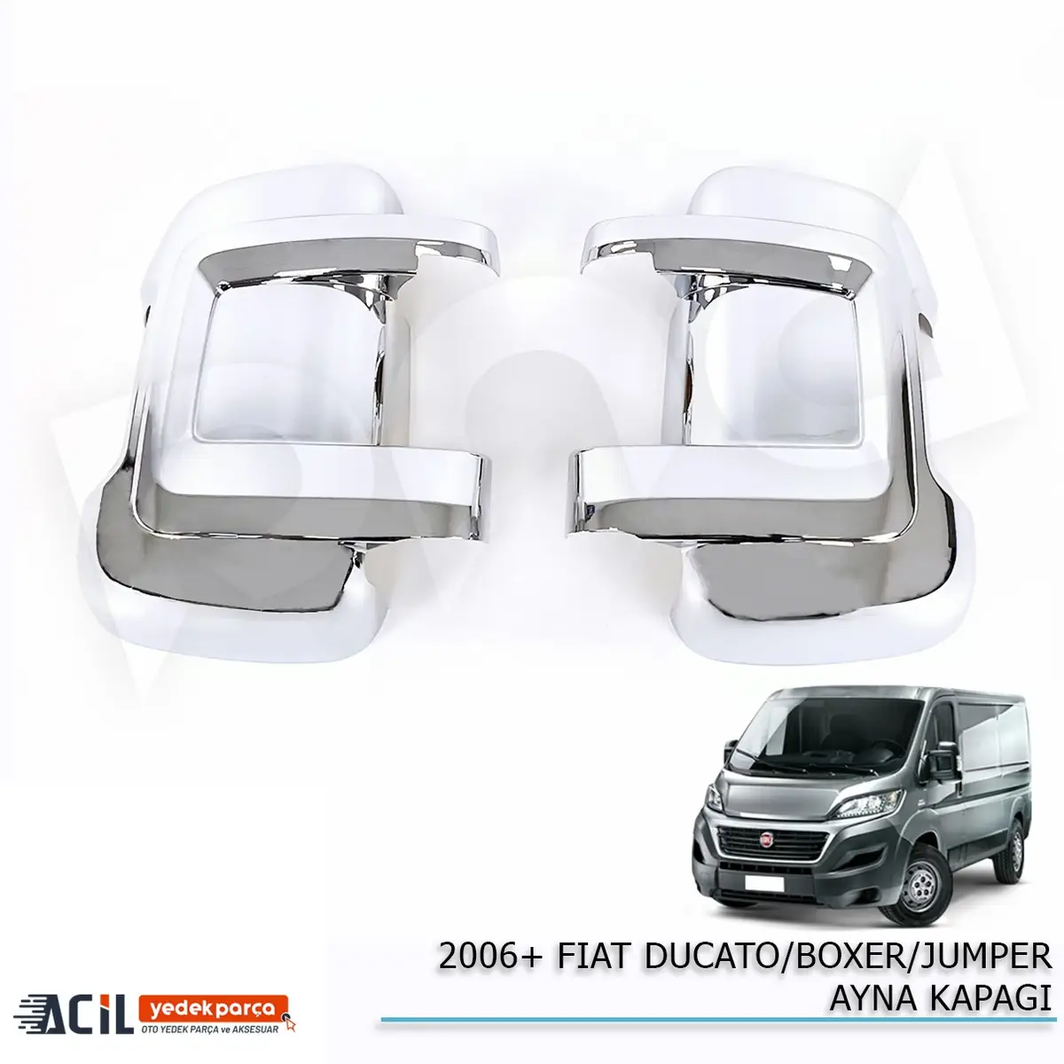 2006+ FIAT DUCATO/BOXER/JUMPER AYNA KAPAGI