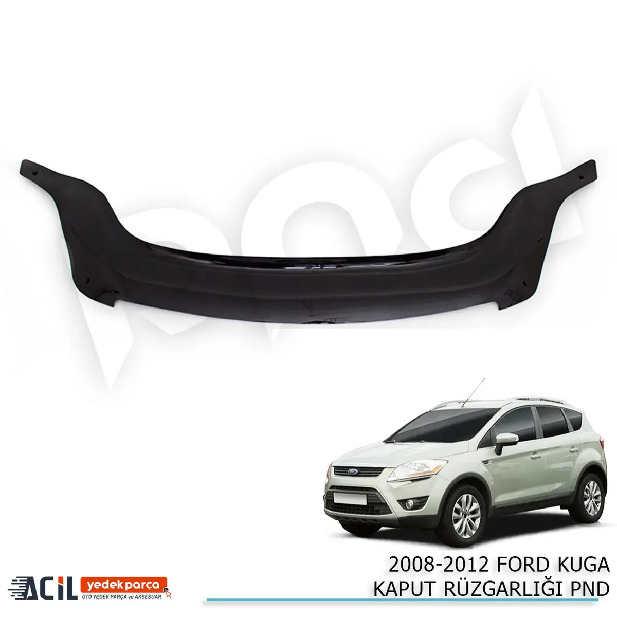 2008-2012 FORD KUGA KAPUT RUZGARLIGI PND