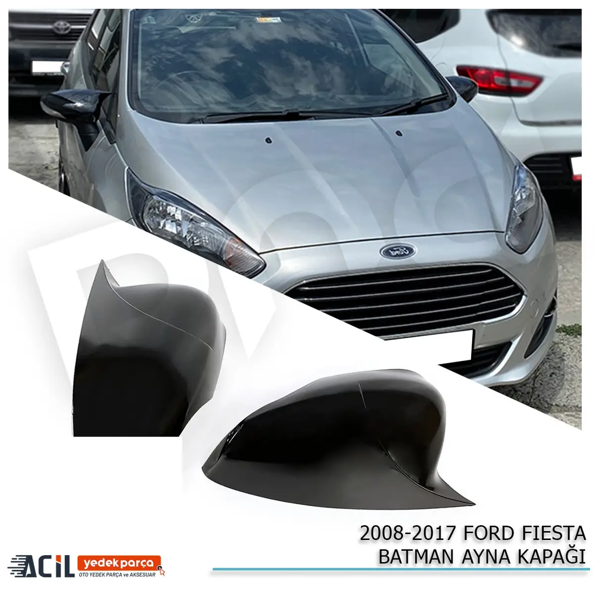 2008-2017 FORD FIESTA MK6 BATMAN YARASA AYNA KAPAG