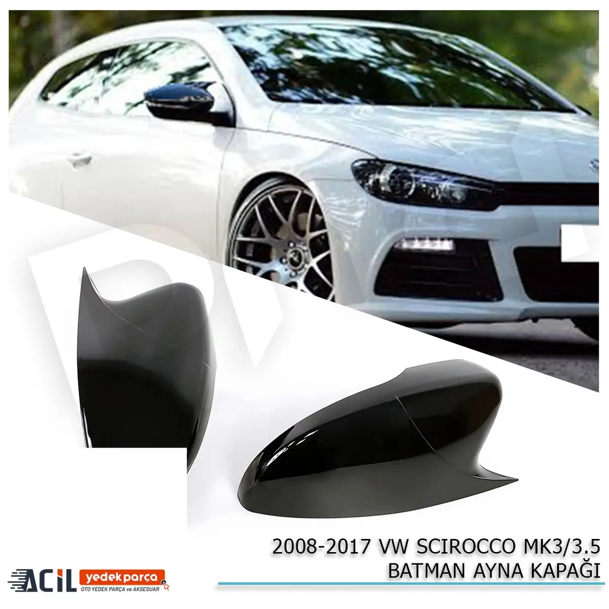 2008-2017 VOLKSWAGEN SCIROCCO BATMAN YARASA AYNA K