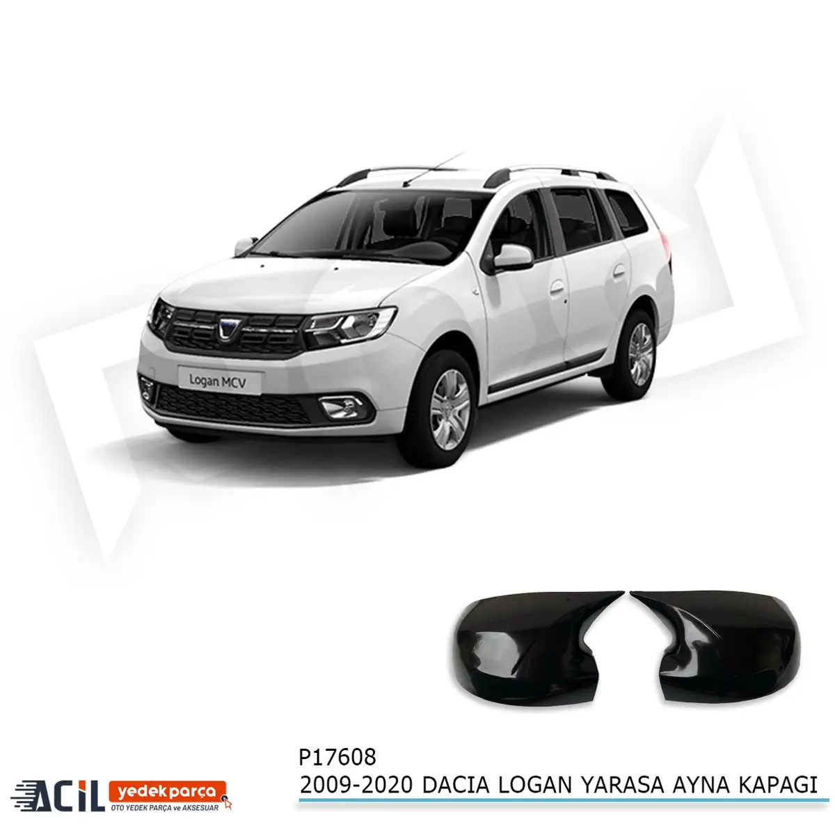 2009-2020 DACIA LOGAN BATMAN YARASA AYNA KAPAGI P.