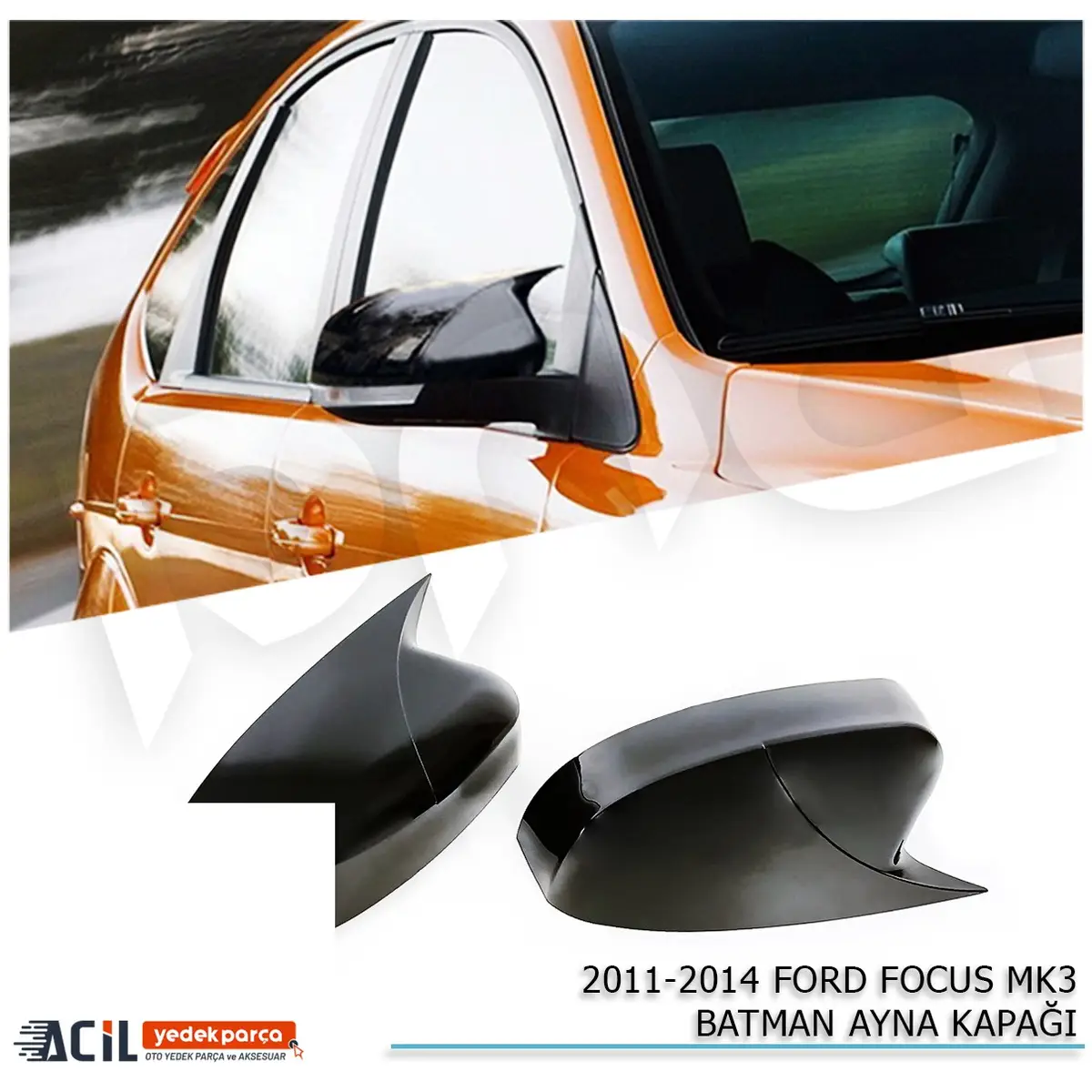 2011-2018 FORD FOCUS 3 BATMAN YARASA AYNA KAPAGI P