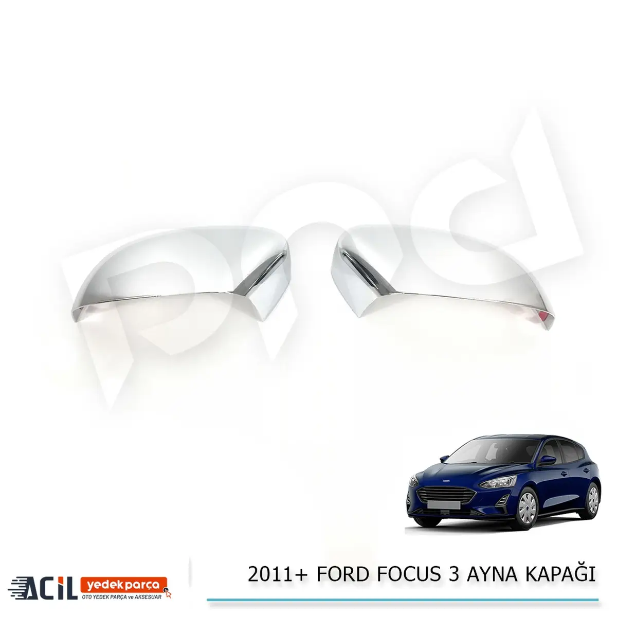 2011+ FORD FOCUS 3 AYNA KAPAGI