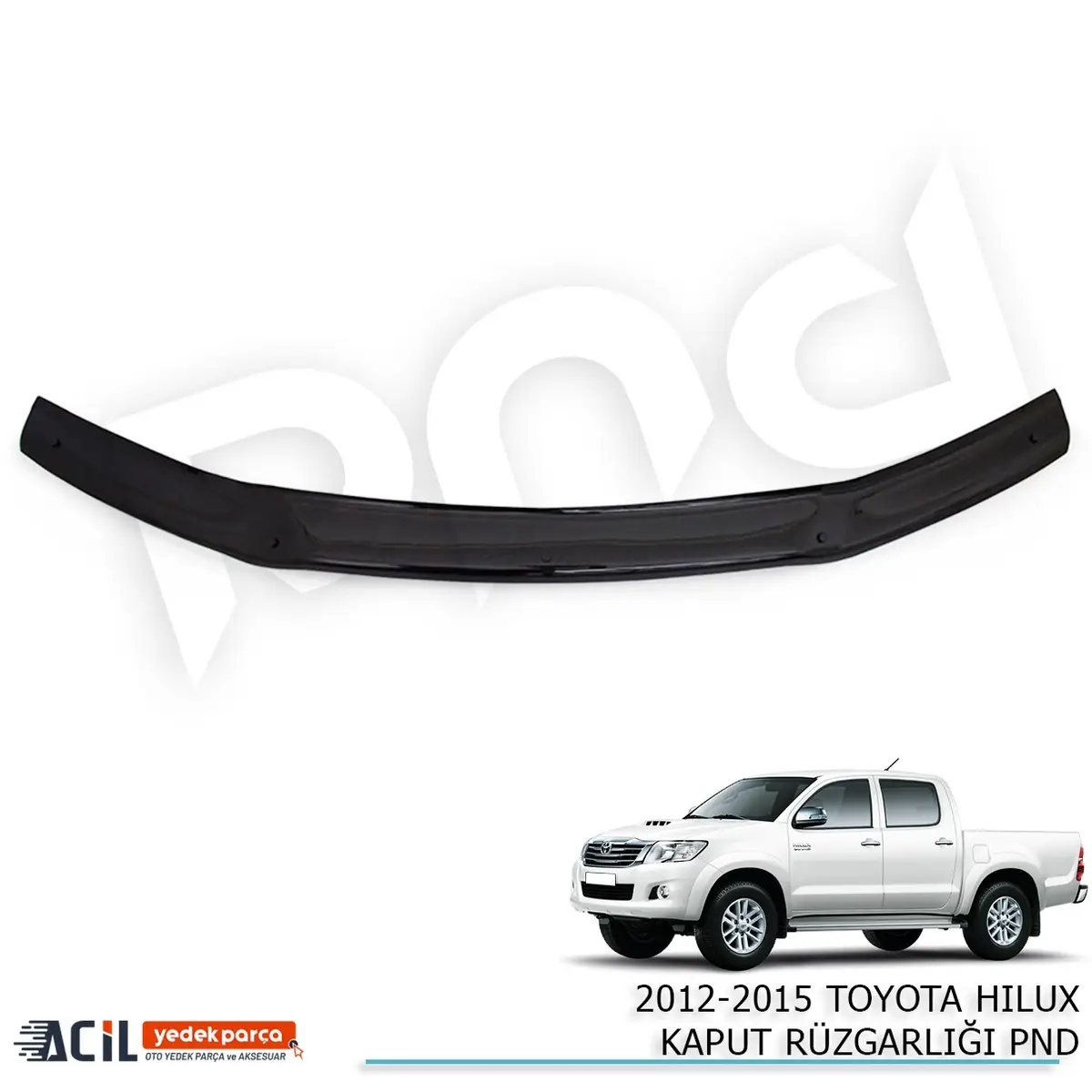 2012-2015 TOYOTA HILUX KAPUT RUZGARLIGI PND