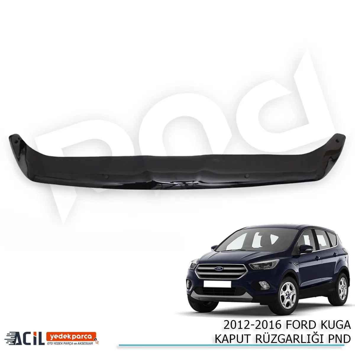 2012-2016 FORD KUGA KAPUT RUZGARLIGI PND