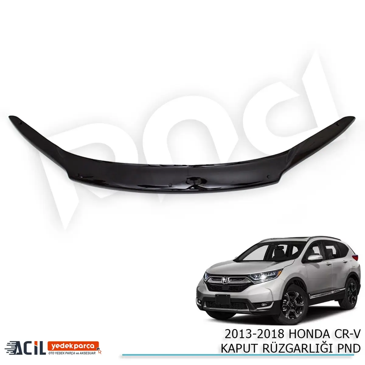 2013-2018 HONDA CRV KAPUT RUZGARLIGI PND