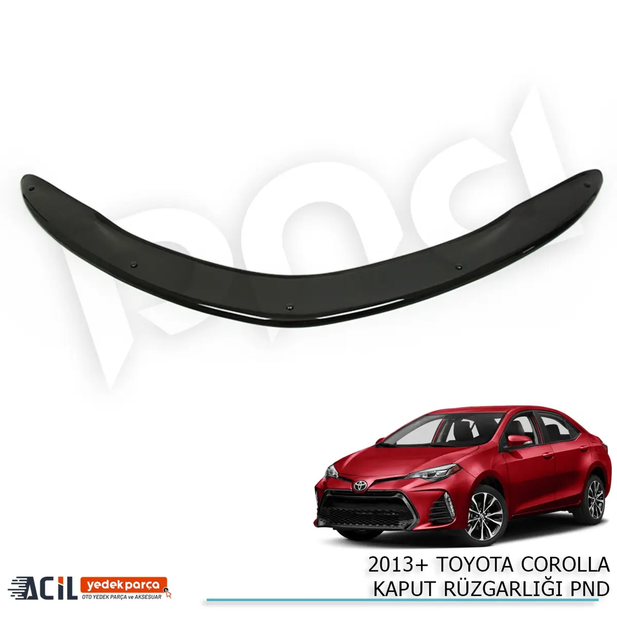 2013+ TOYOTA COROLLA KAPUT RUZGARLIGI PND