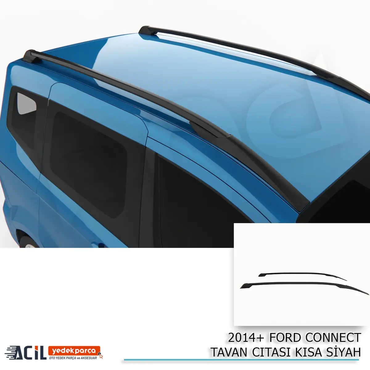 2014+ FORD CONNECT TAVAN CITASI KISA SIYAH