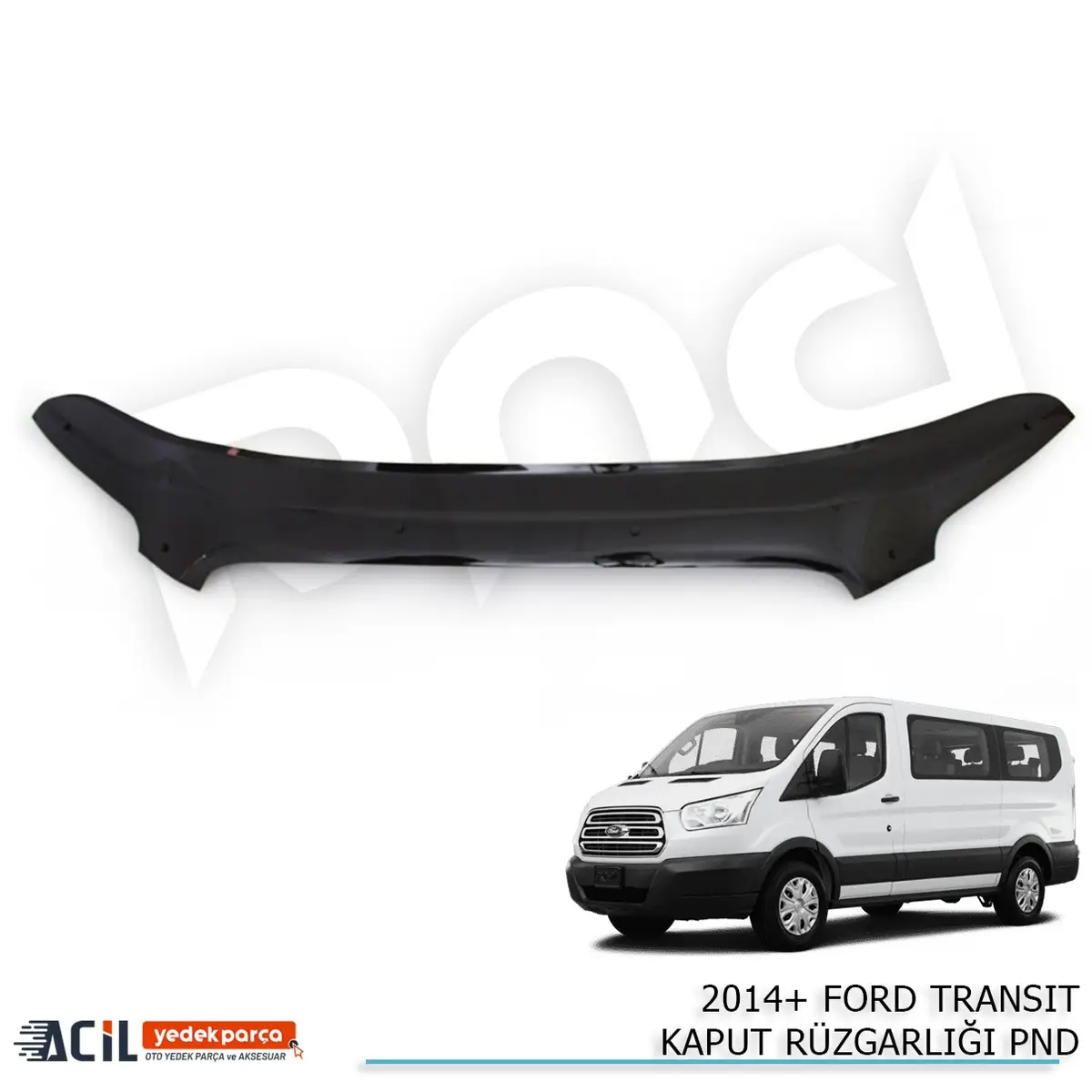 2014+ FORD TRANSIT KAPUT RUZGARLIGI PND