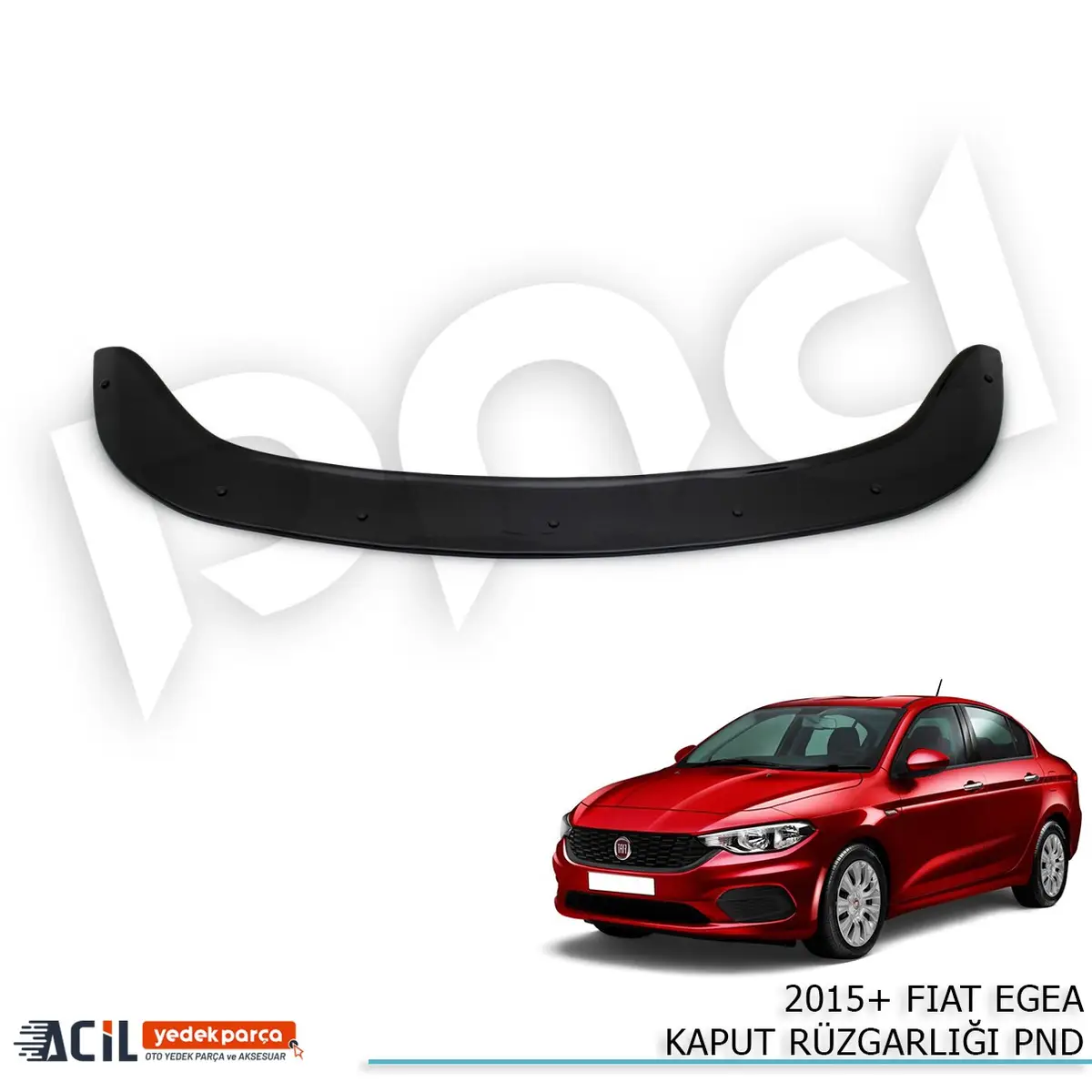 2015+ FIAT EGEA KAPUT RUZGARLIGI PND