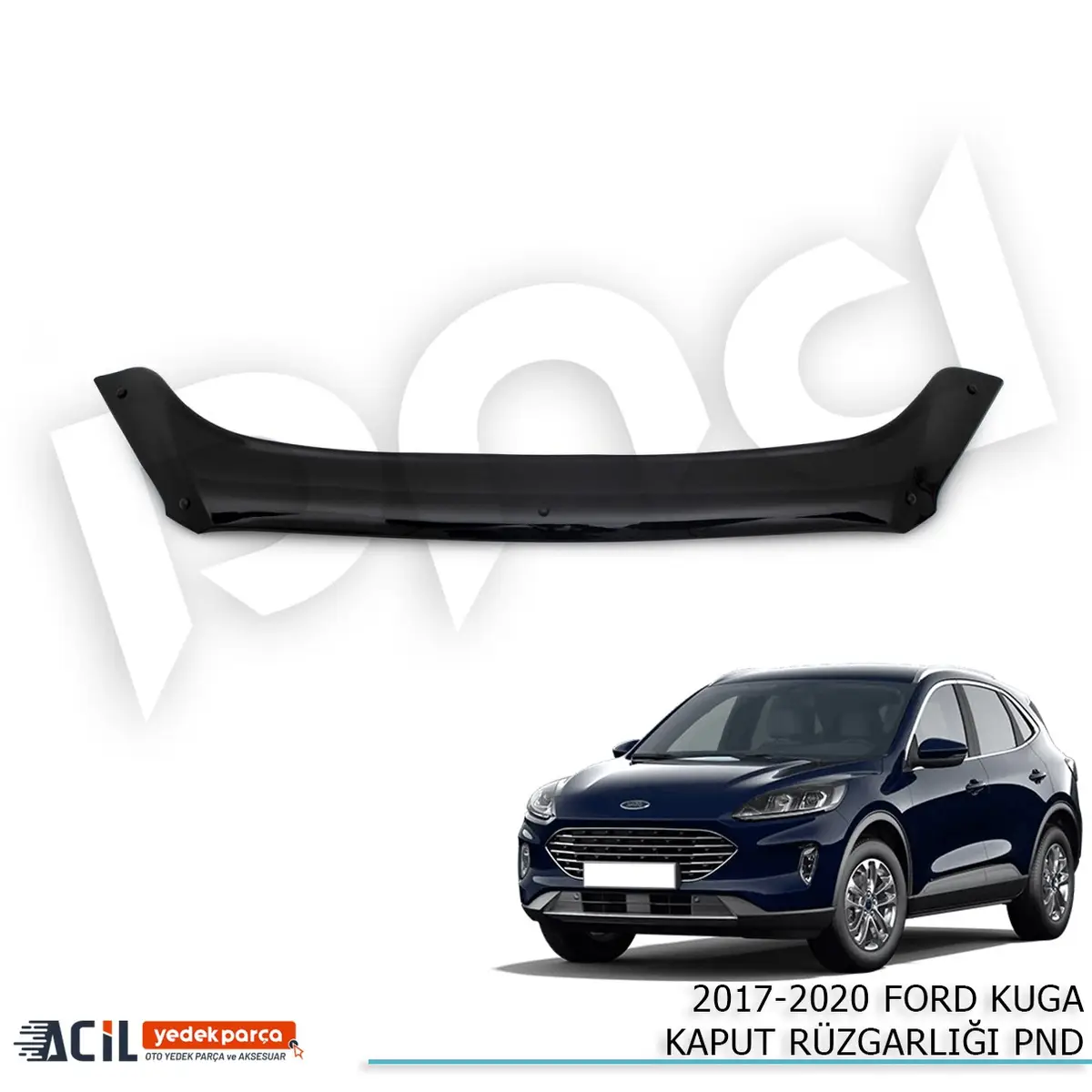2017-2020 FORD KUGA KAPUT RUZGARLIGI PND