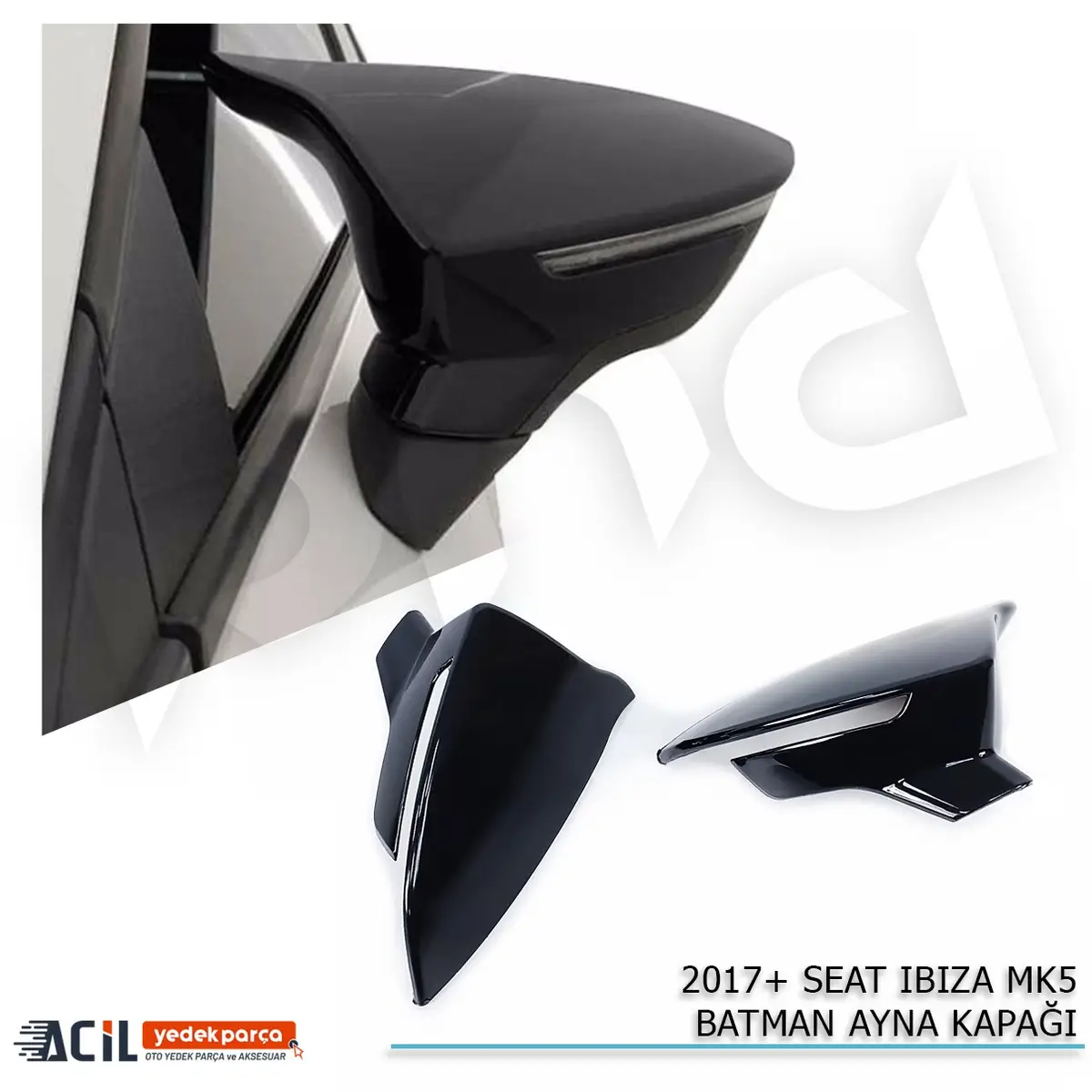 2017+ SEAT IBIZA 5 BATMAN YARASA AYNA KAPAGI P.BLA
